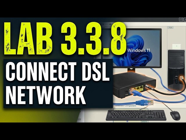 Comptia Lab 3.3.8 Connect to a DSL Network | IT fundamentals