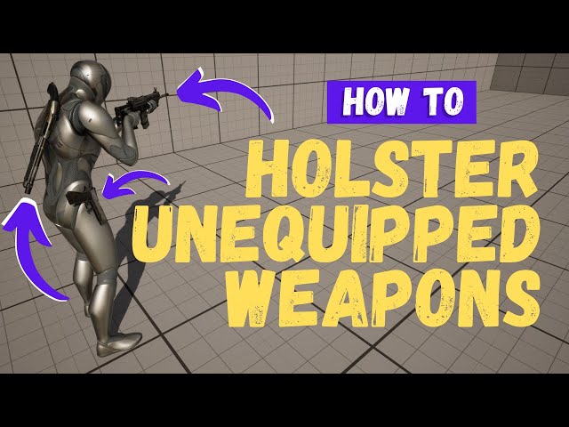 Weapon Type Holsters - Unreal Engine 5 Tutorial