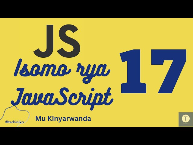 Isomo rya JavaScript [17]: Sobanukirwa Functions n'uko zikoreshwa - Techinika