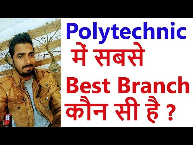 Best Branch in Polytechnic |