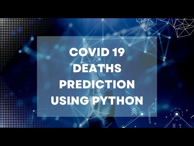 Covid 19 deaths Prediction using Python