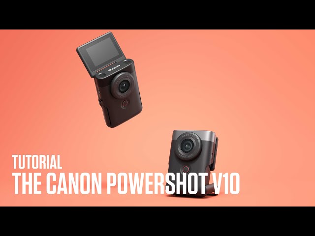 Vlogging Camera Tutorial - The Canon PowerShot V10