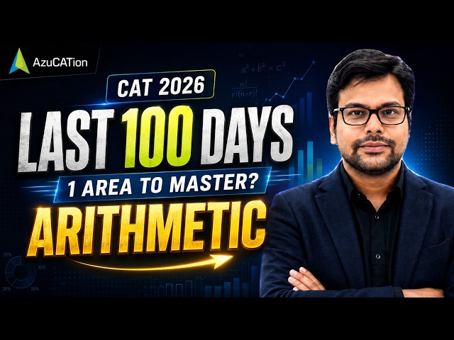 CAT 2026: Last 100 Days - What Should You Do for Quant?