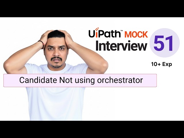🔴 51. UiPath RPA Developer Interview Questions | 10+ Year Experience Interview Question & Answer