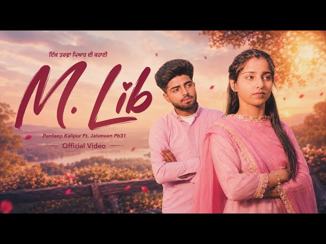 M.Lib ( Official Video ) Pardeep Kalipur | Sukh Sran | Letest Punjabi Song 2026
