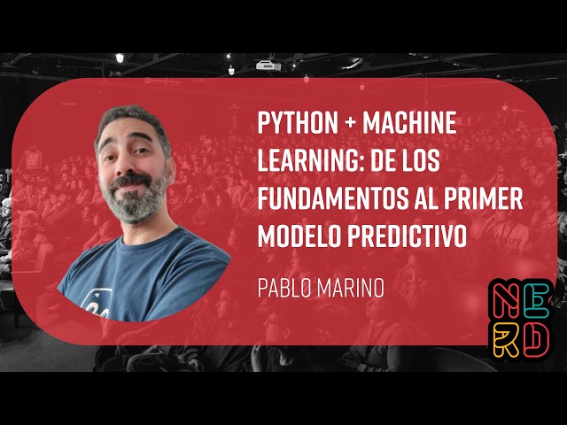 Python + Machine Learning: From Fundamentals to Your First Predictive Model - Pablo Marino