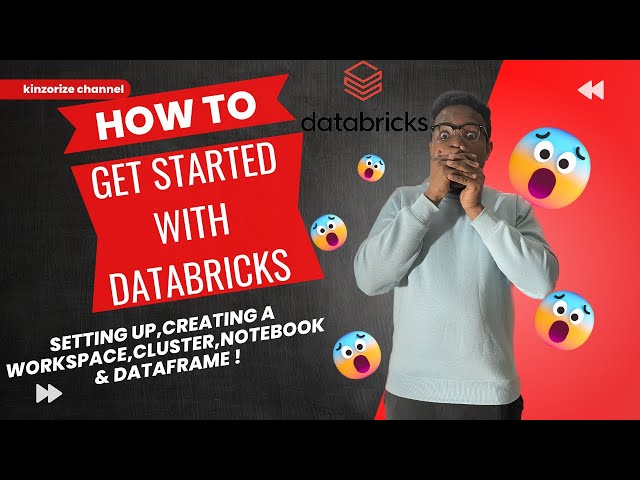How to Get Started With Databricks: Setting Up, Creating a Workspace, Cluster, Notebook & Dataframe