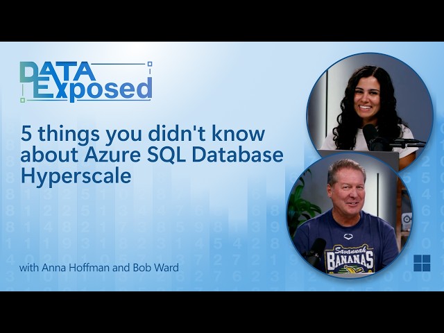 5 things you didn't know about Azure SQL Database Hyperscale | Data Exposed