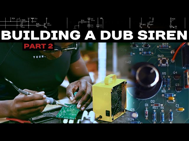 Building a Dub Siren (Part 2)