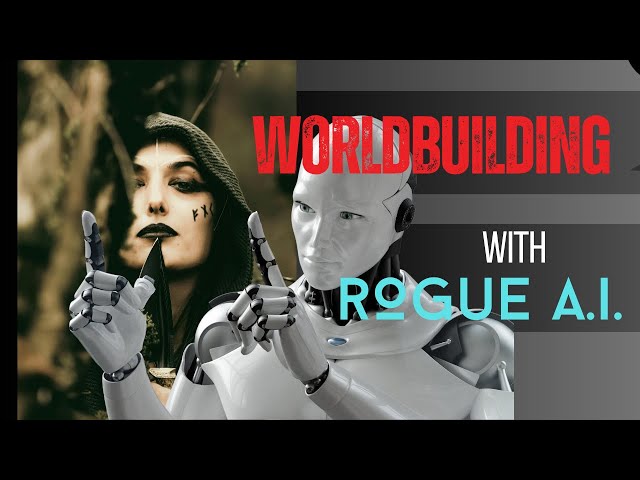 Worldbuilding w/ Rogue A.I.