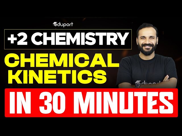 Plus Two Chemistry | Chemical Kinetics Summary | Eduport Plus Two