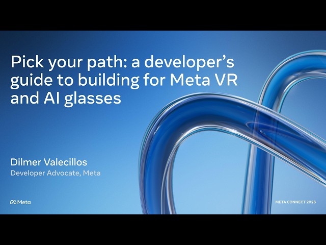 Pick your path: a developer’s guide to building for Meta VR and AI glasses