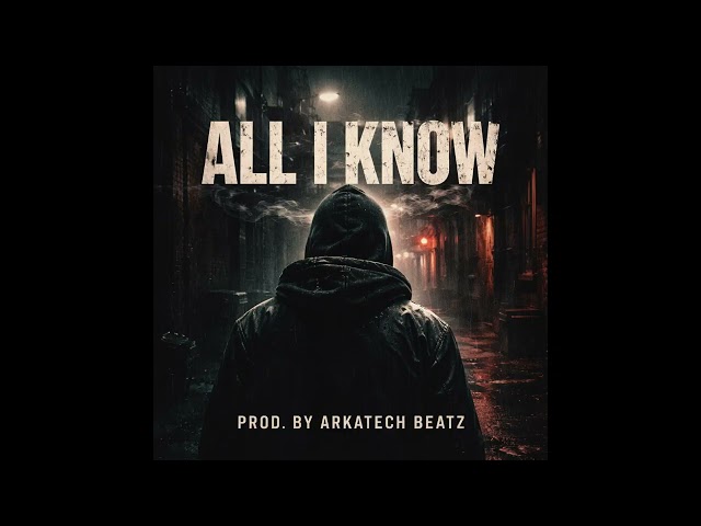 All I Know – Premium Limited Beat License | Arkatech Beatz