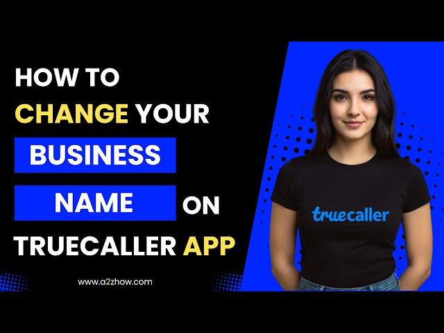 How To Change Your Business Name In Truecaller App