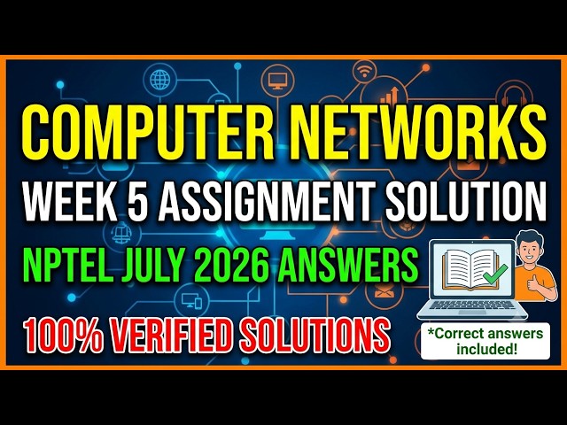 Computer Networks Week 5 Assignment Solution | NPTEL July 2026 Answers | 100% Verified Solutions