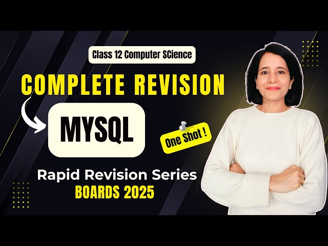 MySQL REVISION | One Shot | CBSE Class 12 Computer Science | Boards 2025