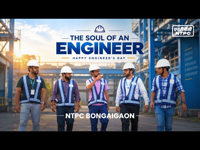 The Soul of an Engineer | Happy Engineer’s Day | NTPC Bongaigaon