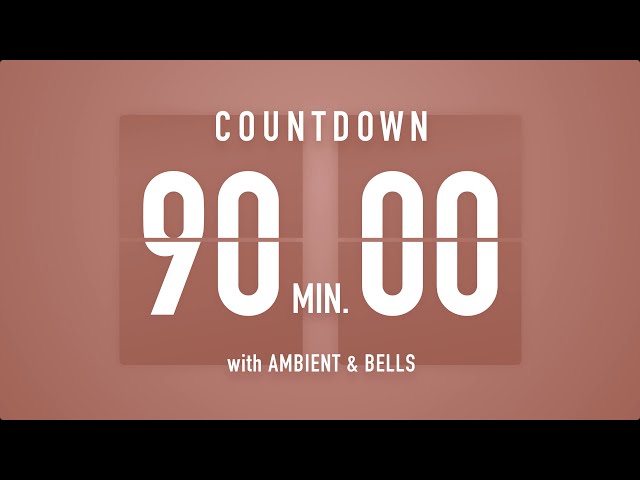 90 Minute Countdown Timer 🤎 Flip Clock with Ambient Music & Bells 🔔🎵