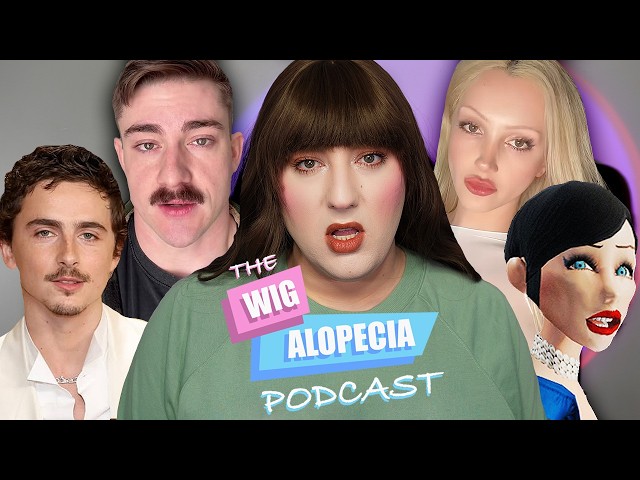 Baby Jane Brings HARDCORE Back + Timothée Chalamet’s PR Crisis | The Wig Alopecia Podcast S2E1