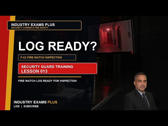 Fire Watch Log Ready for Inspection | Security Guard Training Lesson #13