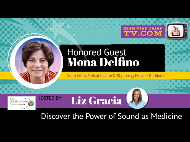 Discover the Power of Sound as Medicine Interview with Mona Delfino