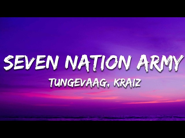 Tungevaag x KRAIZ - Seven Nation Army (Lyrics)