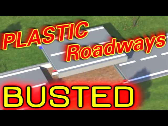 Plastic Roadways BUSTED!