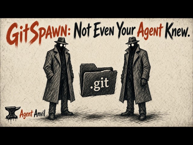 GitSpawn: Not Even Your Agent Knew