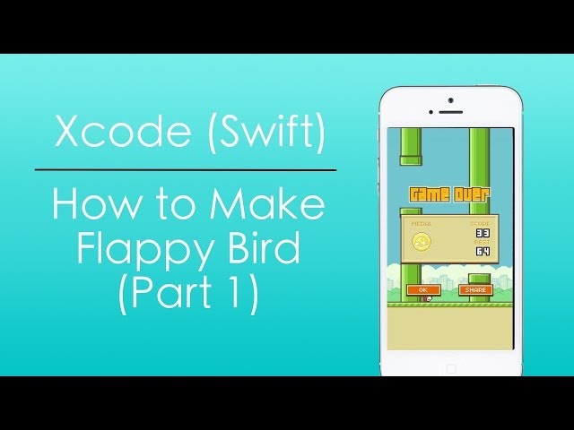 How to Make Flappy Bird With Swift in Xcode (Part 1)