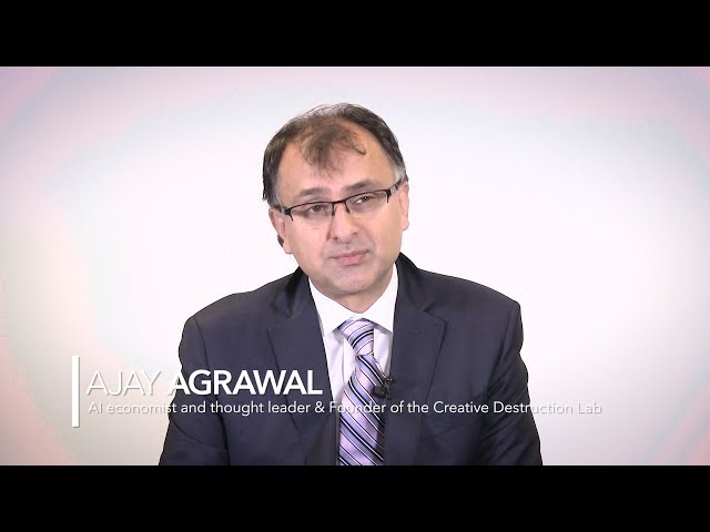 Ajay Agrawal : Our Automated Future Learning to Adapt and Thrive, in the Era of Intelligent Machines