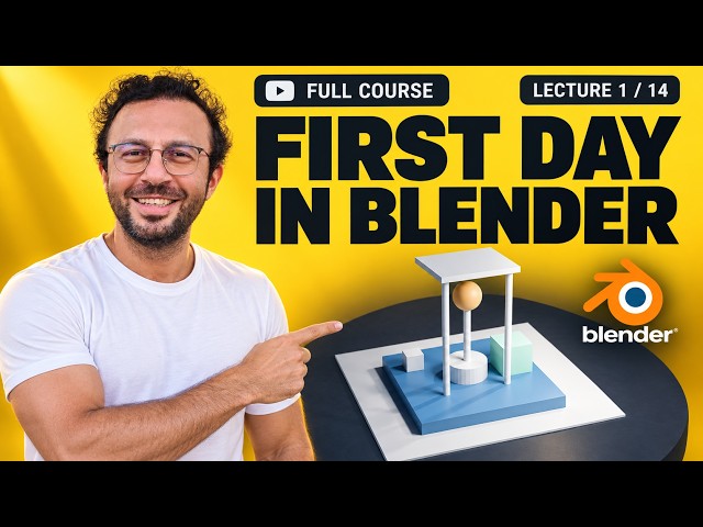 Your First Day in Blender - Full Course, Lecture 1: Beginner 3D Tutorial