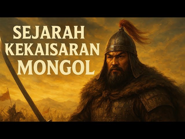 Sejarah Kekaisaran Mongol: Bagaimana Bangsa Nomaden Menaklukkan Setengah Dunia?