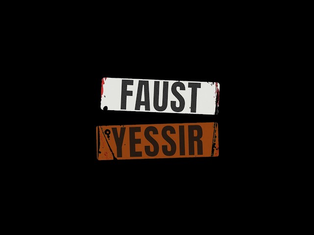 Faust - Yessir