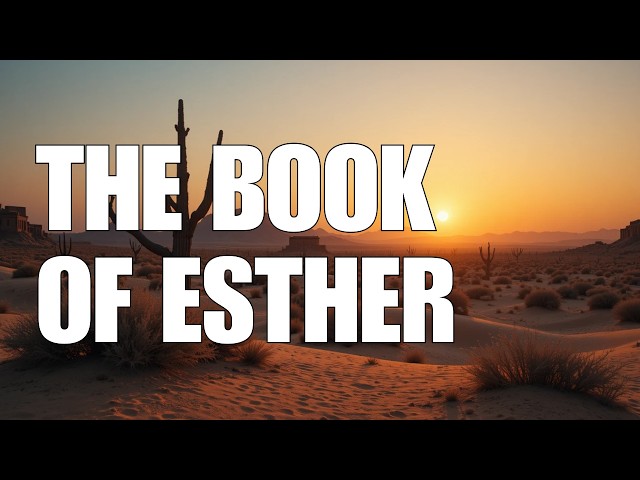 Book of Esther – Complete Bible Reading | Full Book of Esther with Scripture