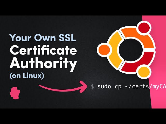 Create Your Own SSL Certificate Authority (on Linux)