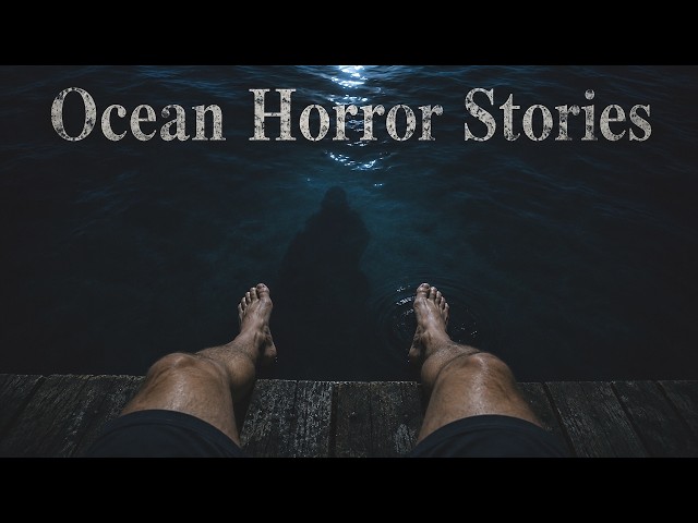 3 Disturbing TRUE Ocean Horror Stories