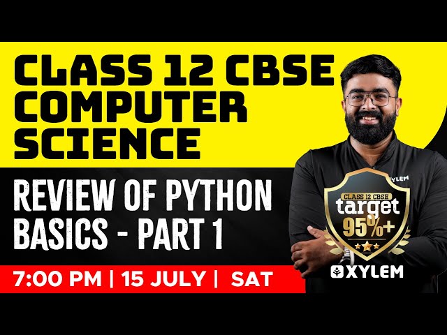Class 12 CBSE - Computer Science - Review of Python Basics - Part 1 | Xylem CBSE 11 & 12