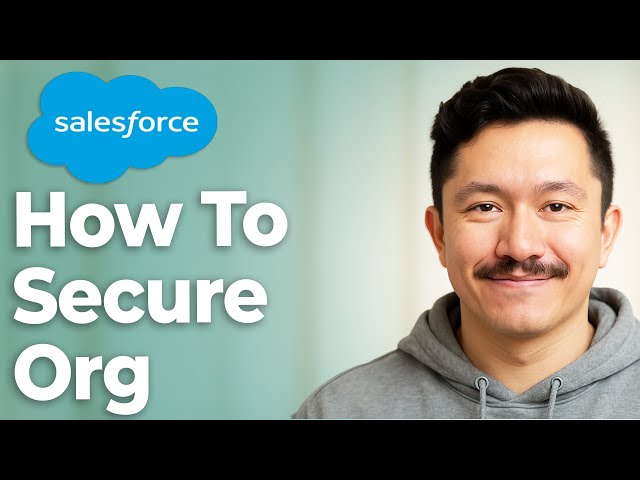How To Secure Salesforce Org [2025 Guide]