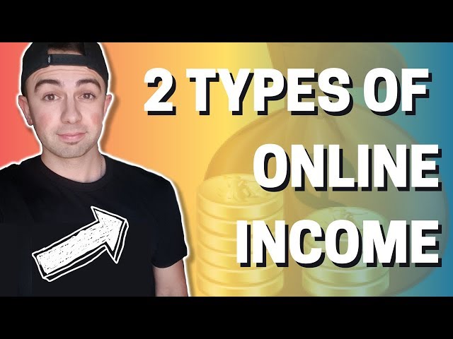 2 Types Of Online Income - You're Doing It Wrong