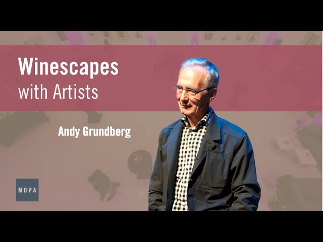 Winescapes with Artists (Episode 3): Andy Grundberg