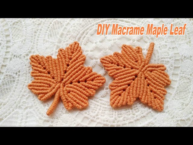 Macrame maple leaf tutorial，How To DIY Colorful Maple Leaves