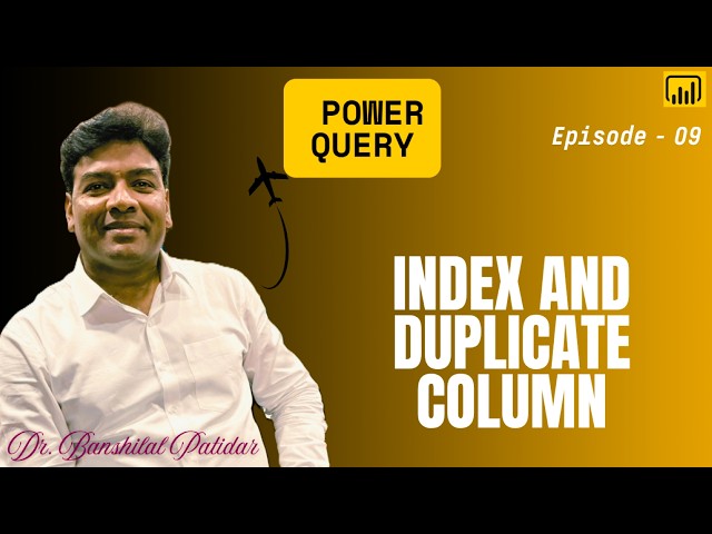 Power Query Index Column & Duplicate Column | Complete Tutorial with Practical | Episode 09