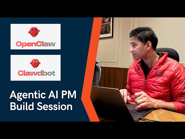 Agentic AI PM Build Session: Getting Started with OpenClaw