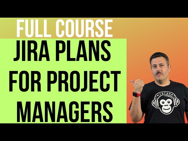 Jira Plans for Project Managers Full Course