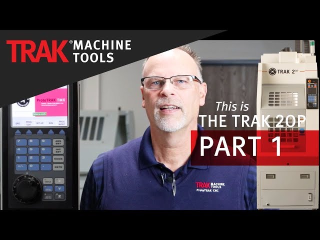 TRAK 2op [Part 1] | Second Operations Portable Vertical Machining Center