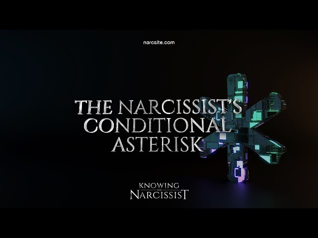 The Narcissist´s Conditional Asterisk