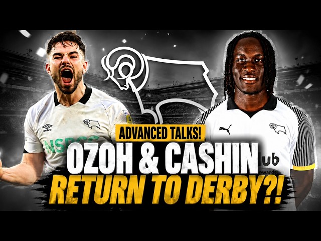 DERBY COUNTY IN ADVANCED TALKS! David Ozoh & Eiran Cashin Set for Rams Return?! 🔥