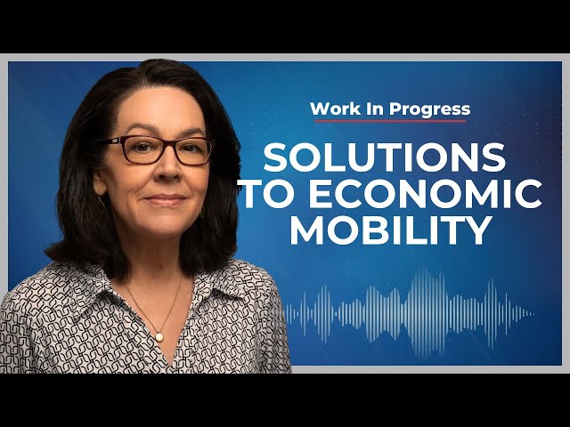 Solutions to Economic Mobility | Ryan Rippel | Work In Progress Podcast