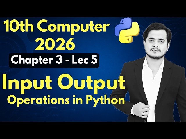Input Output Operations in Python | 10th Computer - Chapter 3 - Lec 5