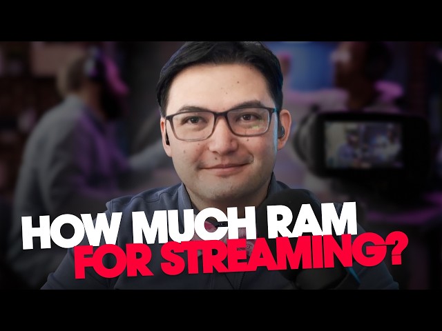 How Much RAM Do You Need for Streaming?